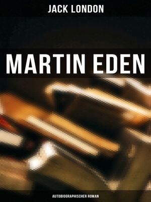 cover image of Martin Eden (Autobiographischer Roman)